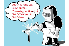 How to Use An Arc Weld - Running a Bead of Weld When Arc Welding