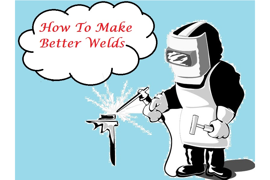 How To Make Better Welds